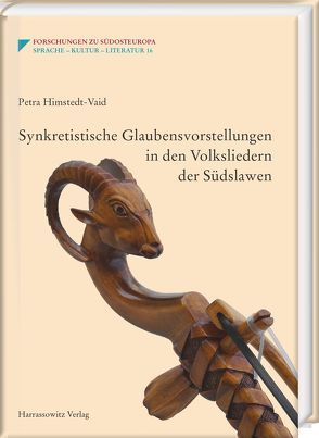 Synkretistische Glaubensvorstellungen in den Volksliedern der Südslawen von Himstedt-Vaid,  Petra