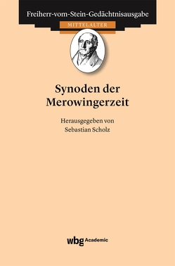 Ausgewählte Synoden Galliens und des merowingischen Frankenreichs von Goetz,  Hans-Werner, Scholz,  Sebastian