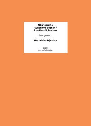 „Synonyme suchen / kreatives Schreiben“ – Übungsheft 2 von Pompe,  Martin, Regendantz,  Ralf