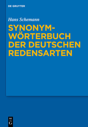 Synonymwörterbuch der deutschen Redensarten von Birkenhauer,  Renate, Schemann,  Hans