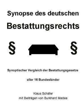 Synopse des deutschen Bestattungsrechts von Madea,  Burkhard, Schaefer,  Klaus