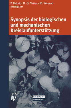 Synopsis der biologischen und mechanischen Kreislaufunterstützung von Feindt,  P., Vetter,  H., Weyand,  M.