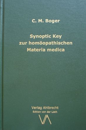 Synoptic Key zur homöopathischen Materia medica von Ahlbrecht,  Jens, Boger,  Cyrus Maxwell