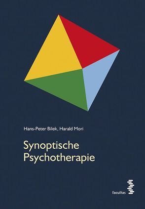 Synoptische Psychotherapie von Bilek,  Hans-Peter, Mori,  Harald