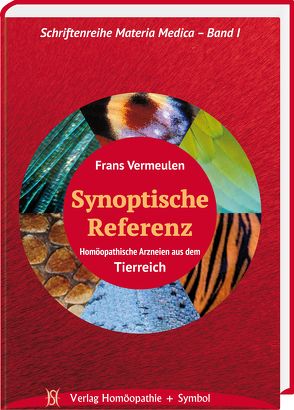 Synoptische Referenz. Homöopathische Arzneien aus dem Tierreich. von Brockmann,  Petra, Vermeulen,  Frans