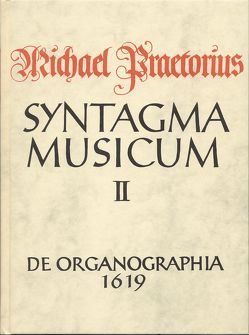 Syntagma musicum / De Organographica von Gurlitt,  Wilibald, Praetorius,  Michael