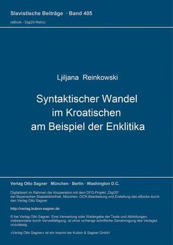 Syntaktischer Wandel im Kroatischen am Beispiel der Enklitika von Reinkowski,  Ljiljana