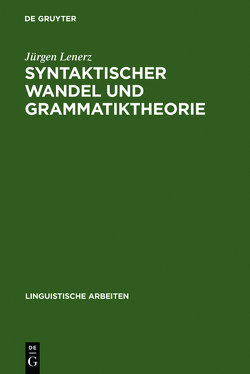 Syntaktischer Wandel und Grammatiktheorie von Lenerz,  Jürgen