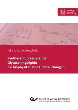Synthese fluoreszierender Glycosphingolipide für biophysikalische Untersuchungen von Kettelhoit,  Julia Katharina