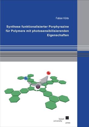 Synthese funktionalisierter Porphyrazine für Polymere mit photosensibilisierenden Eigenschaften von Körte,  Fabian