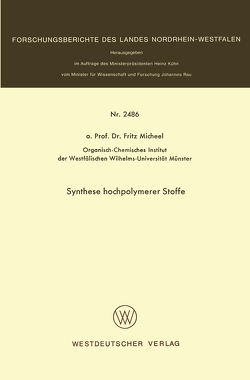 Synthese hochpolymerer Stoffe von Micheel,  Fritz