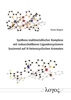 Synthese multimetallischer Komplexe mit redoxschaltbaren Ligandensystemen basierend auf N-heterocyclischen Aromaten von Wagner,  Hanna
