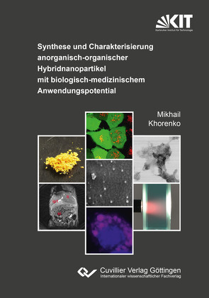 Synthese und Charakterisierung anorganisch-organischer Hybridnanopartikel mit biologisch-medizinischem Anwendungspotential von Khorenko,  Mikhail