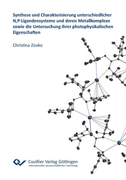 Synthese und Charakterisierung unterschiedlicher N,P-Ligandensysteme und deren Metallkomplexe sowie die Untersuchung ihrer photophysikalischen Eigenschaften von Zovko,  Christina