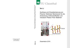 Synthese und Charakterisierung von Polymer-Elektrolyt-Membranen für die Anwendung in Brennstoffzellen und Vanadium-Redox-Flow-Batterien von Li,  Xin