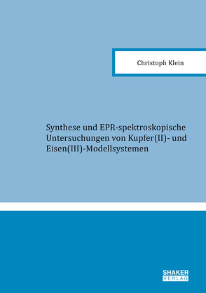 Synthese und EPR-spektroskopische Untersuchungen von Kupfer(II)- und Eisen(III)-Modellsystemen von Klein,  Christoph