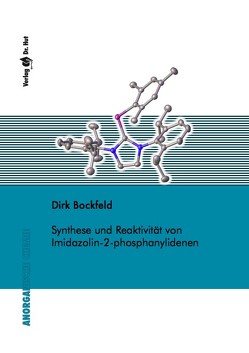 Synthese und Reaktivität von Imidazolin-2-phosphanylidenen von Bockfeld,  Dirk