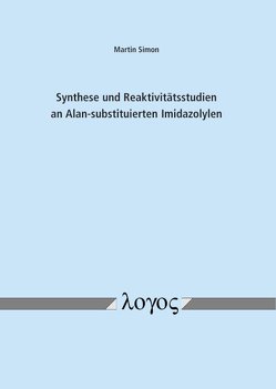 Synthese und Reaktivitätsstudien an Alan-substituierten Imidazolylen von Simon,  Martin