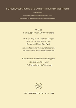 Synthesen und Reaktionsfähigkeit von 2.5-Endoxi- und 2.5-Endimino-1.4-Dithianen von Asinger,  Friedrich