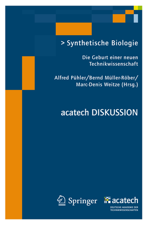 Synthetische Biologie von Müller-Röber,  Bernd, Pühler,  Alfred, Weitze,  Marc-Denis