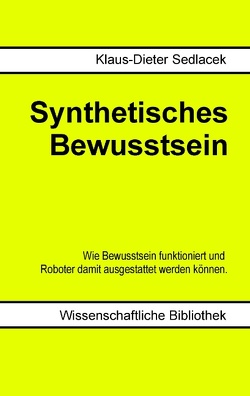 Synthetisches Bewusstsein von Sedlacek,  Klaus-Dieter