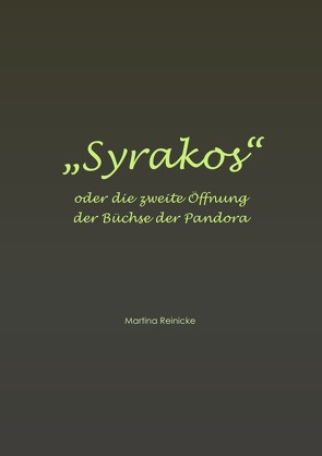 Syrakos oder die zweite Öffnung der Büchse der Pandora von Reinicke,  Martina