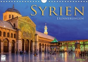 Syrien – Erinnerungen (Wandkalender 2018 DIN A4 quer) von Benninghofen,  Jens