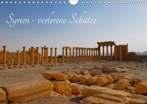 Syrien – verlorene Schätze (Wandkalender 2018 DIN A4 quer) von Klein,  Jan
