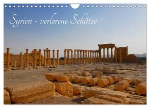 Syrien – verlorene Schätze (Wandkalender 2024 DIN A4 quer), CALVENDO Monatskalender von Klein,  Jan