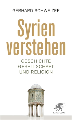 Syrien verstehen von Schweizer,  Gerhard
