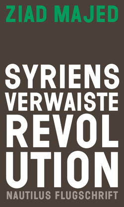Syriens verwaiste Revolution von Etzbach,  Harald, Majed,  Ziad