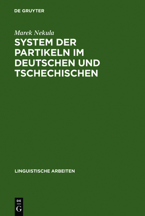 System der Partikeln im Deutschen und Tschechischen von Nekula,  Marek