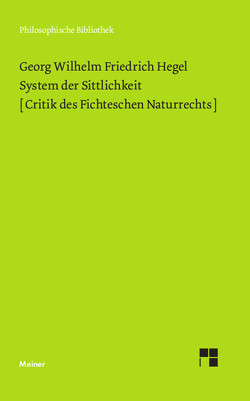 System der Sittlichkeit von Brandt,  Horst D, Hegel,  Georg Wilhelm Friedrich, Meist,  Kurt Rainer