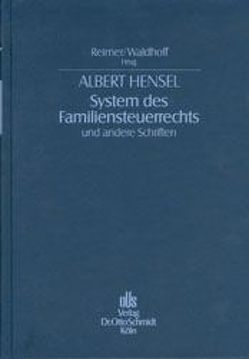 System des Familiensteuerrechts und andere Schriften von Hensel,  Albert, Reimer,  Ekkehart, Waldhoff,  Christian