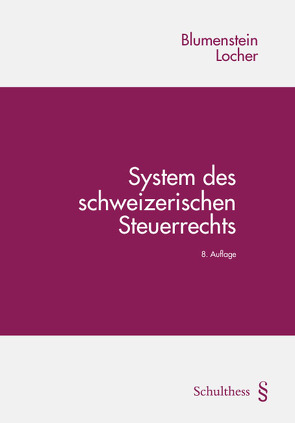 System des schweizerischen Steuerrechts von Blumenstein,  Ernst, Locher,  Peter