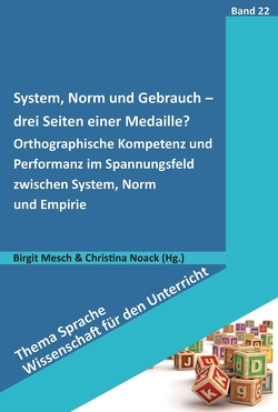 System, Norm und Gebrauch – drei Seiten derselben Medaille? von Mesch,  Birgit, Noack,  Christina