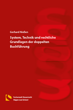 System, Technik und rechtliche Grundlagen der doppelten Buchführung von Nießen,  Gerhard