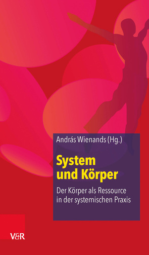 System und Körper von Ahrendt,  Bernd, Aichinger,  Alfons, Amann,  Ella Gabriele, Beier,  Stefan, Bohmann,  Irmgard, Bohmann,  Josef, Breit-Schröder,  Elisabeth, Dshemuchadse,  Maja, El Hachimi,  Mohammed, Günther,  Tobias, Kachler,  Roland, Korittko,  Alexander, Lütteke,  Berit, Richter-Mackenstein,  Joseph, Roming,  Jürgen, Scherbaum,  Stefan, Stephan,  Liane, Strübing,  Sabine, Wienands,  András