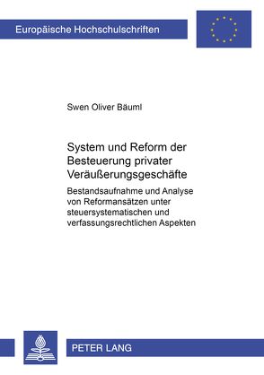 System und Reform der Besteuerung privater Veräußerungsgeschäfte von Bäuml,  Swen Oliver
