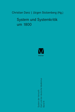System und Systemkritik um 1800 von Danz,  Christian, Stolzenberg,  Jürgen