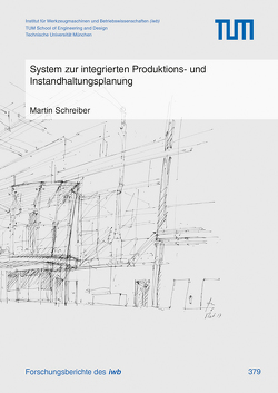 System zur integrierten Produktions- und Instandhaltungsplanung von Schreiber,  Martin