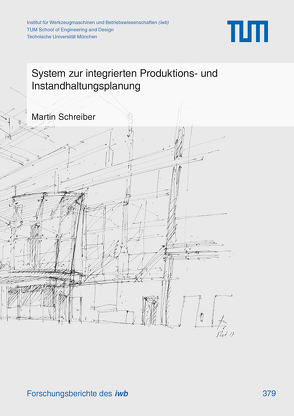 System zur integrierten Produktions- und Instandhaltungsplanung von Schreiber,  Martin