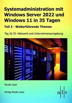 Systemadministration mit Windows Server 2022 und Windows 11 in 35 Tagen von Laue,  Nicole