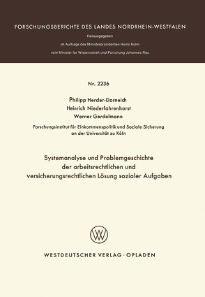 Systemanalyse und Problemgeschichte der arbeitsrechtlichen und versicherungsrechtlichen Lösung sozialer Aufgaben von Herder-Dorneich,  Philipp