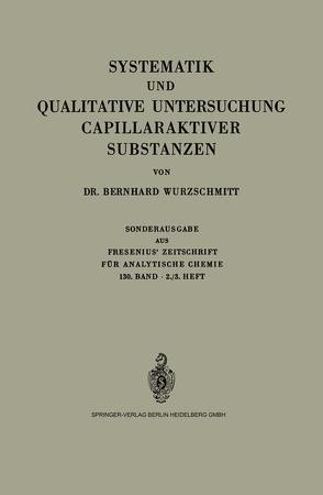 Systematik und Qualitative Untersuchung Capillaraktiver Substanzen von Wurzschmitt,  Bernhard