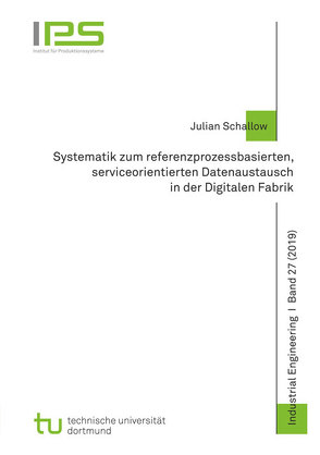 Systematik zum referenzprozessbasierten, serviceorientierten Datenaustausch in der Digitalen Fabrik von Schallow,  Julian