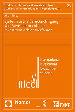 Systematische Berücksichtigung von Menschenrechten in Investitionsschiedsverfahren von Scheu,  Julian