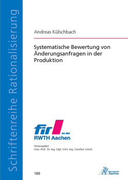 Systematische Bewertung von Änderungsanfragen in der Produktion von Külschbach,  Andreas