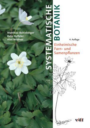 Systematische Botanik von Baltisberger,  Matthias, Nyffeler,  Reto, Widmer,  Alex