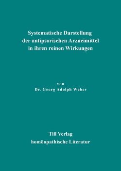 Systematische Darstellung der antipsorischen Arzneimittel von Till,  Dieter, Weber,  Georg Adolph